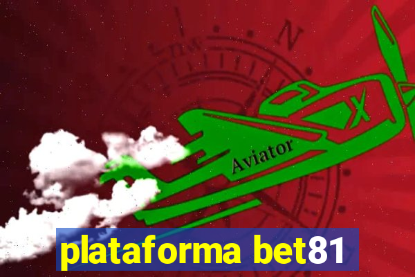 plataforma bet81